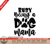 Busy Dog Mama Paw Print SVG Cut File SVG