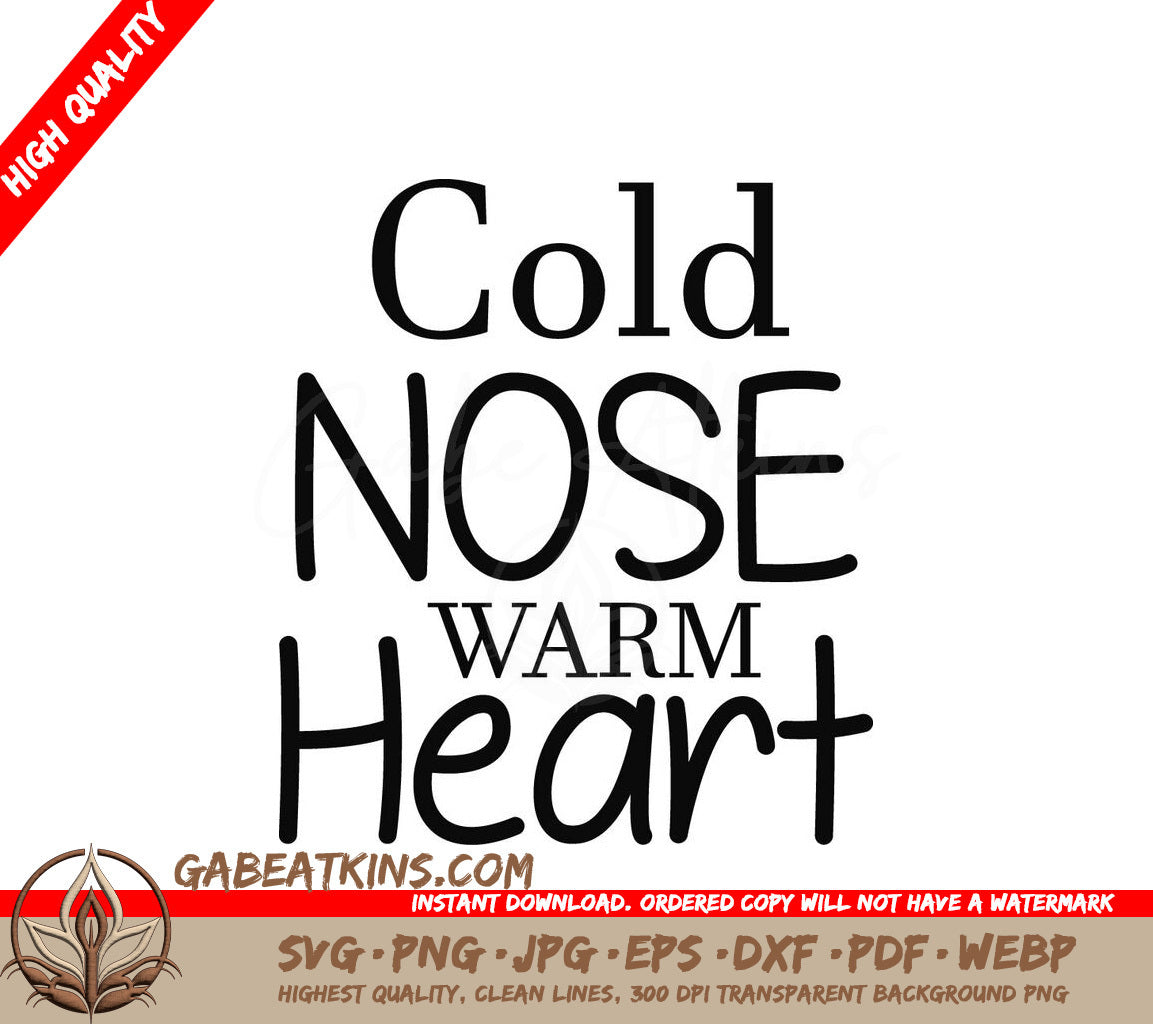 Cold Nose, Warm Heart Dog SVG Design SVG