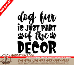 Dog Fur Is Just Part of the Decor SVG SVG
