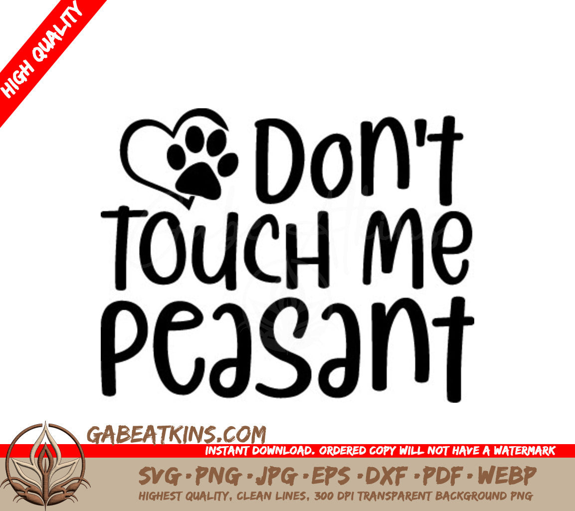 Dont Touch Me Peasant SVG Sign - Funny Dog Design SVG