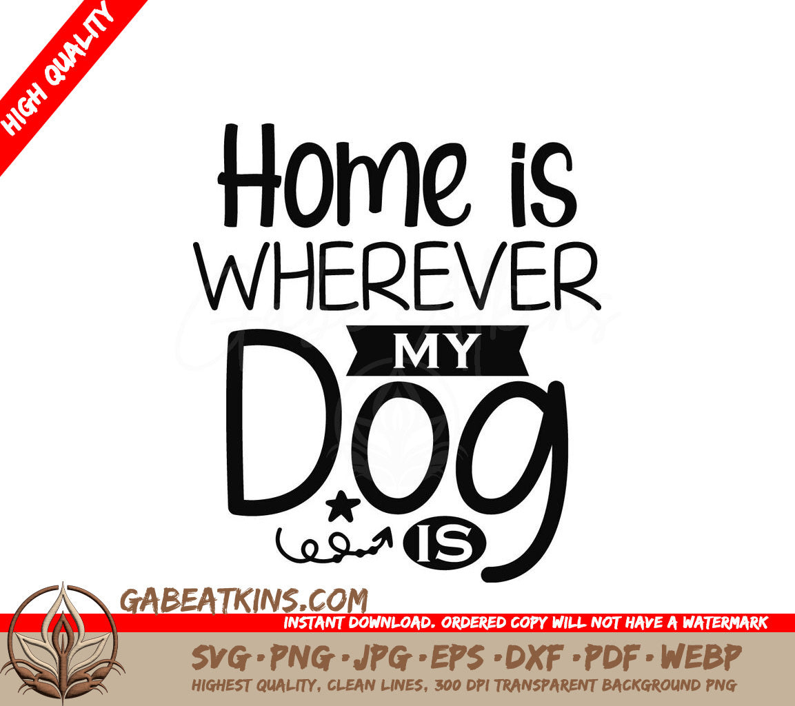 Home Is Wherever My Dog Is SVG Cut File SVG
