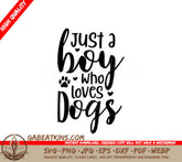 Just a Boy Who Loves Dogs SVG - Sign SVG