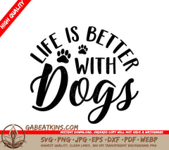 Life Is Better With Dogs SVG Sign SVG