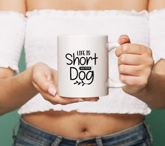 Life Is Short, Hug Your Dog - SVG Cut File SVG