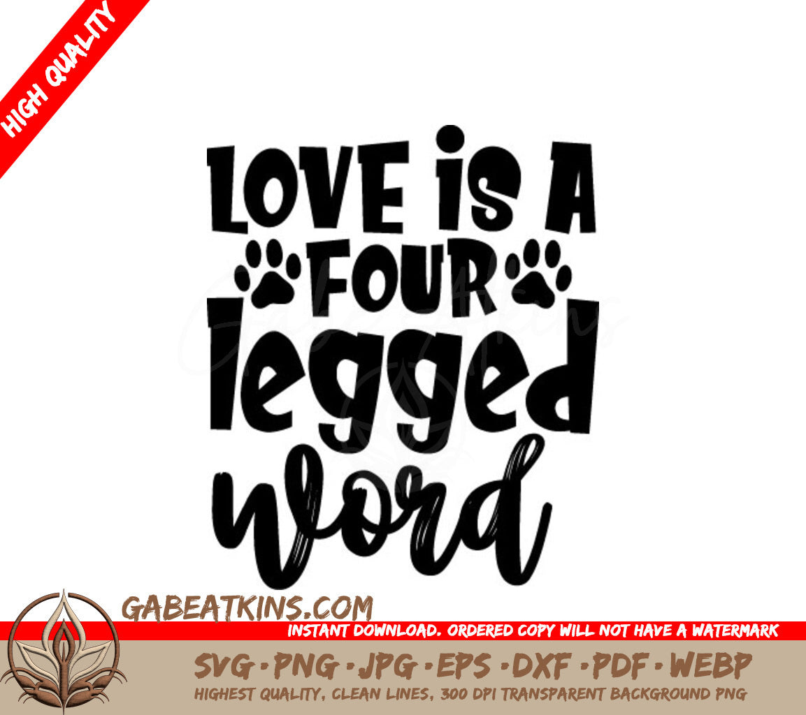Love Is A Four Legged Word - Dog SVG Design SVG