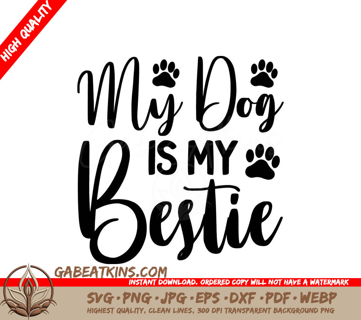 My Dog Is My Bestie SVG Cut File - Dog Lover Gift SVG