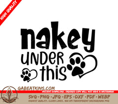 Nakey Under This SVG - Dog Sign SVG