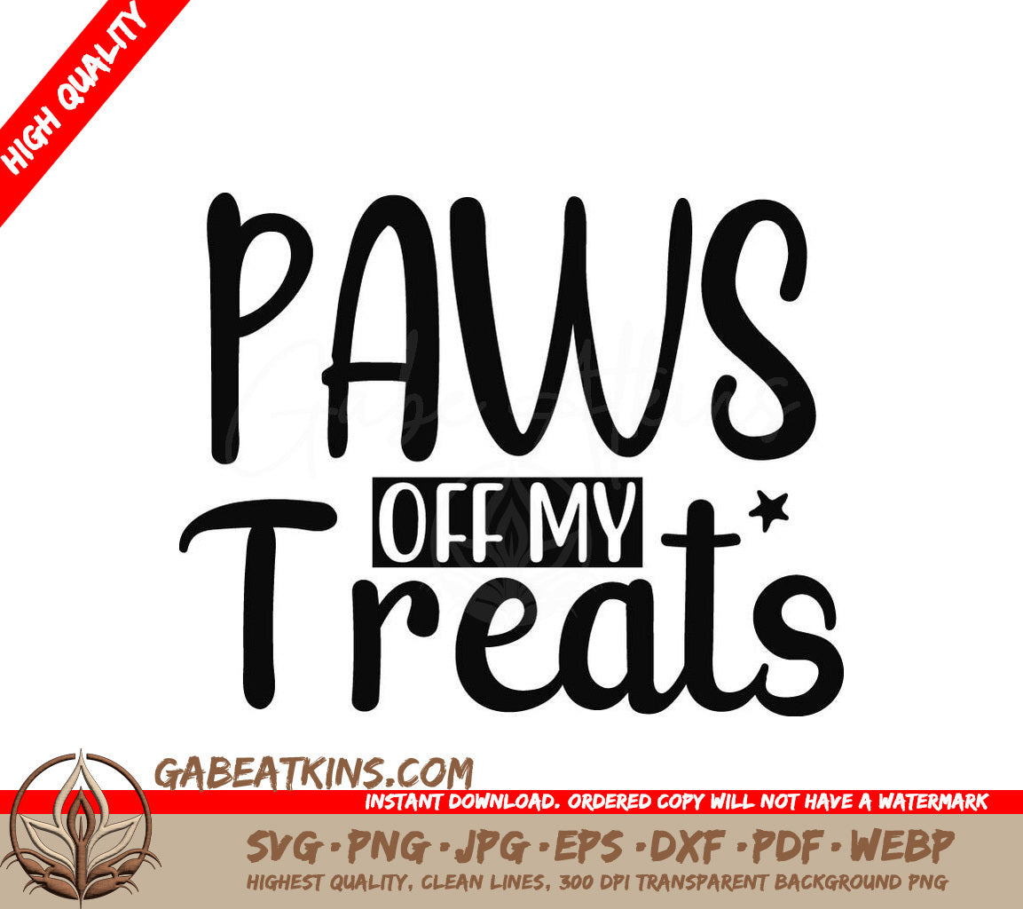 Paws Off My Treats Dog SVG SVG