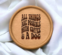 All Things Are Possible With Coffee & A Dog SVG - Dog Quote Design SVG