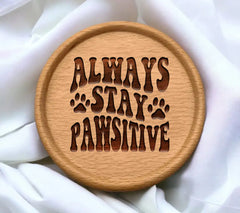 Always Stay Pawsitive Dog Quote SVG SVG