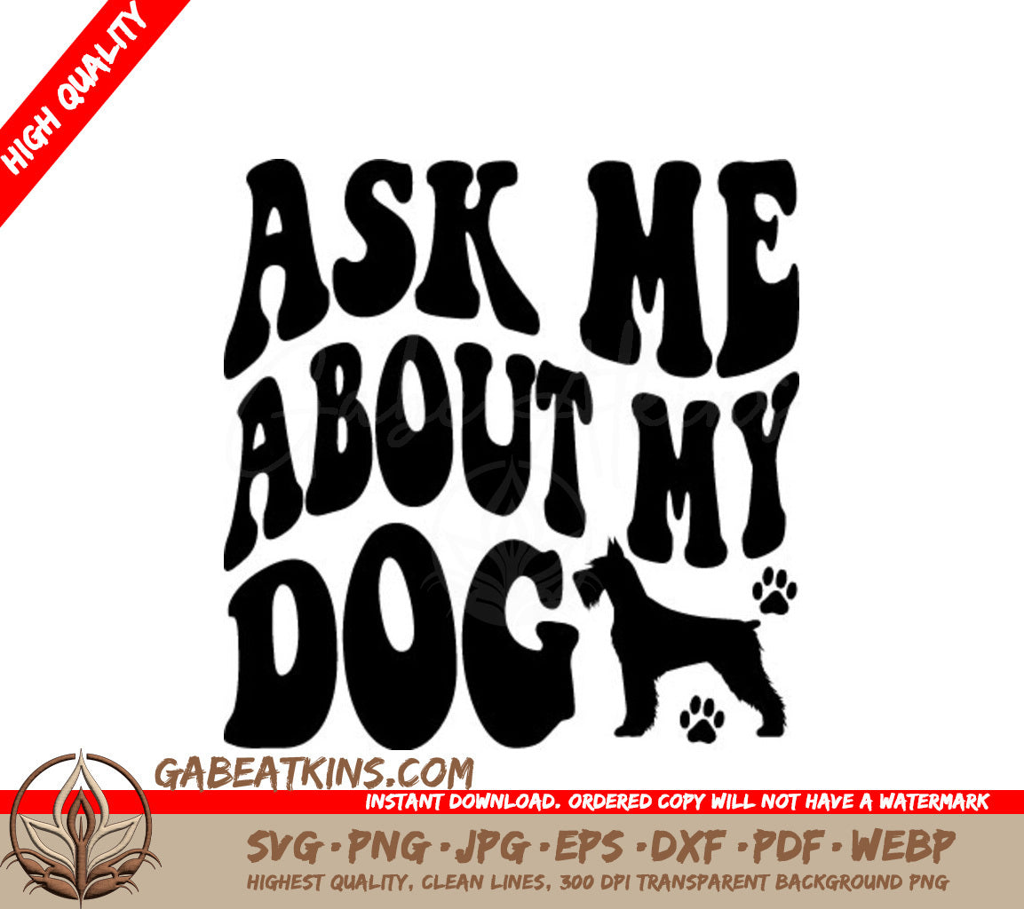 Ask Me About My Dog SVG - Dog Quote Poster Design SVG