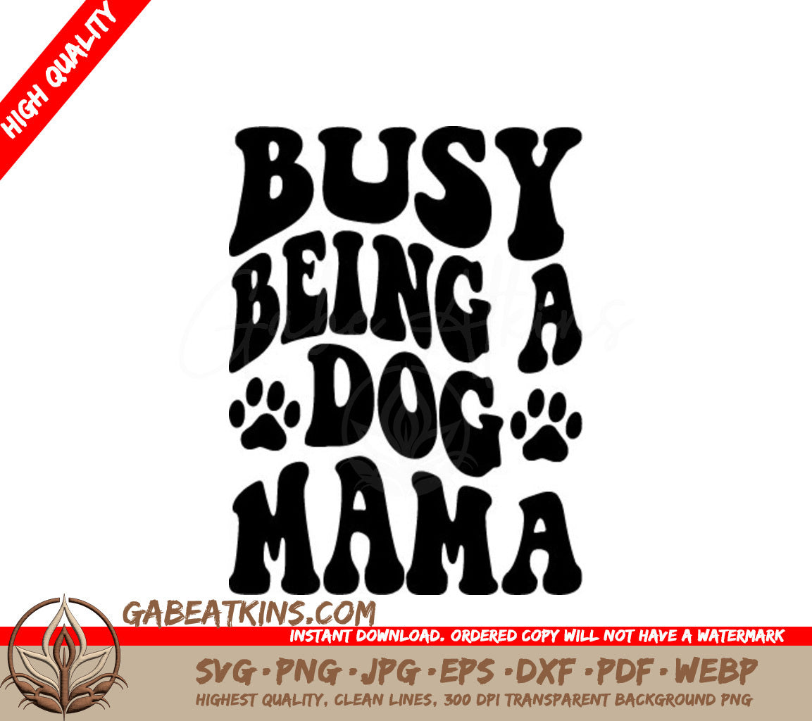 Busy Being a Dog Mama SVG - Quote Design SVG