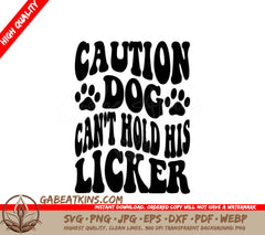 Caution Dog Cant Hold His Licker SVG - Funny Dog Quote SVG