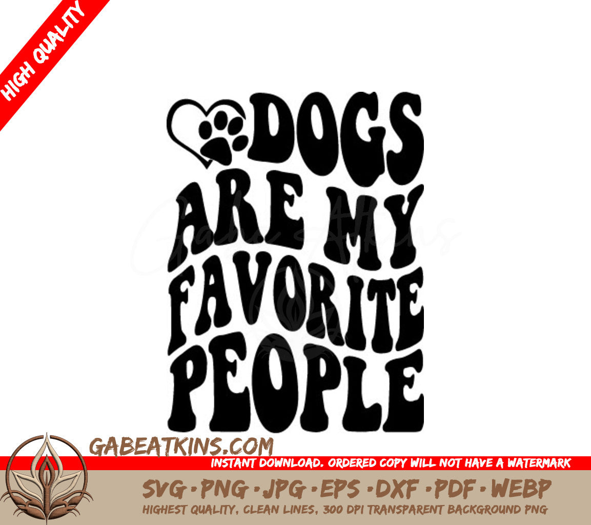 Dogs Are My Favorite People SVG - Dog Quote Poster Design SVG