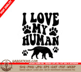 I Love My Human  Dog SVG SVG