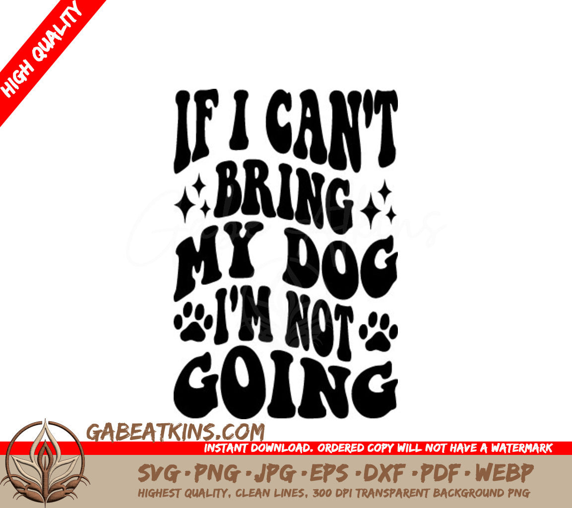Im Not Going Without My Dog SVG SVG