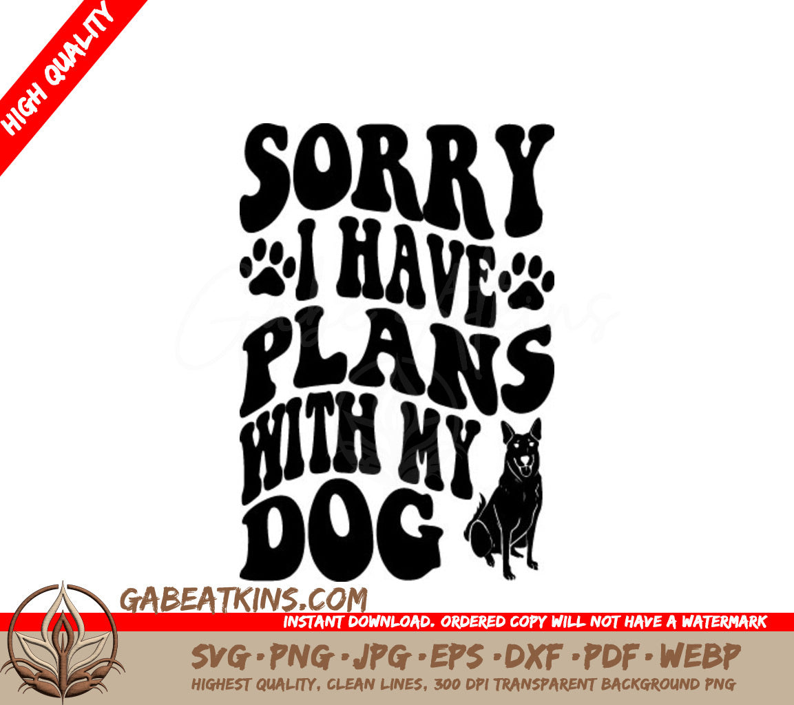 Sorry I Have Plans With My Dog SVG Cut File SVG