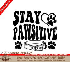 Stay Pawsitive SVG - Dog Quote Poster SVG