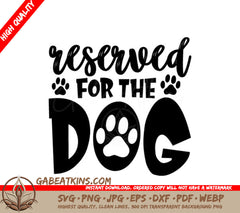 Reserved For The Dog - SVG SVG