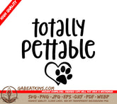 Totally Pettable Dog SVG -  Sign SVG