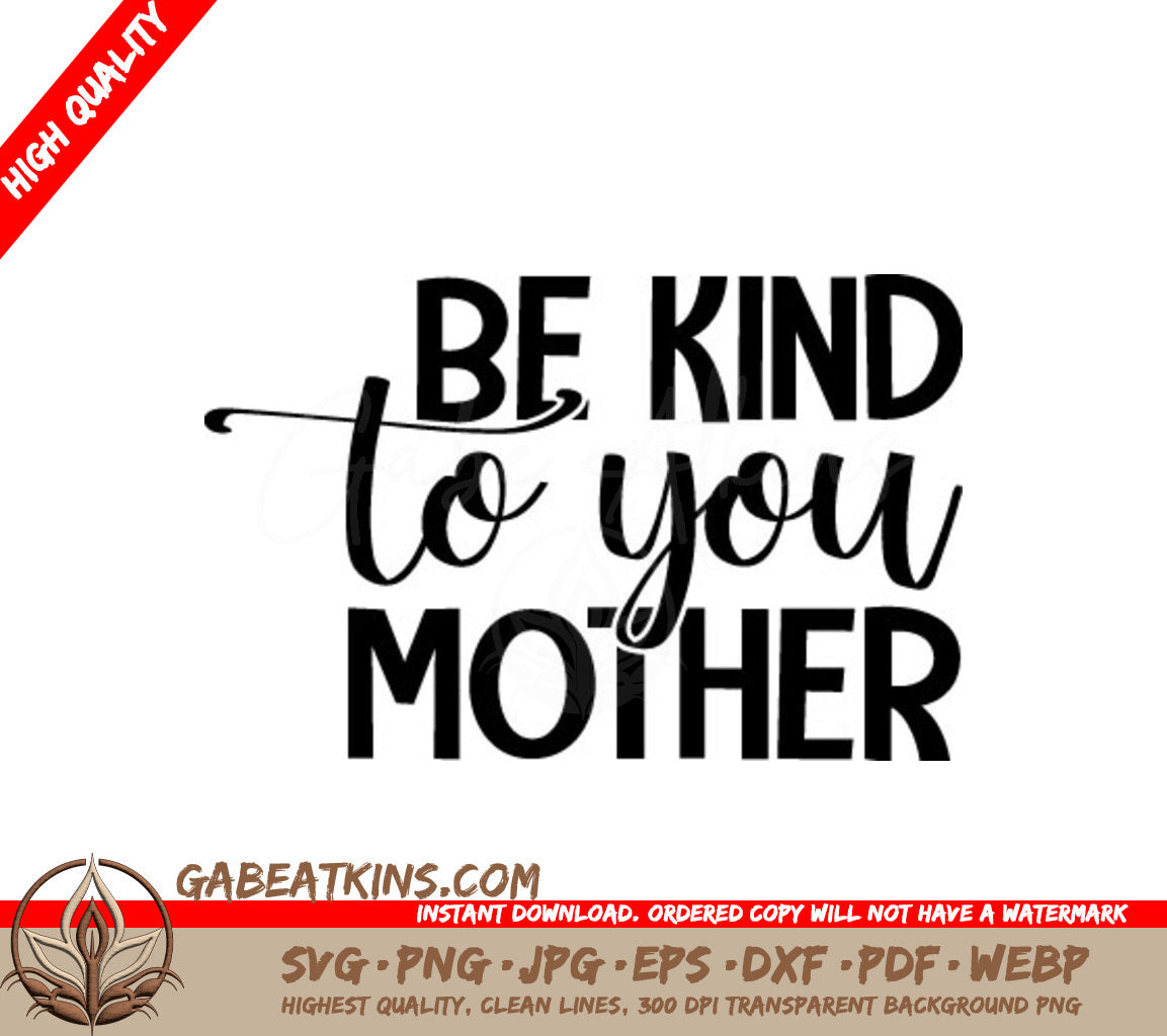 Be Kind To You Mother SVG for Earth Day SVG