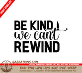 Be Kind We Cant Rewind SVG - Earth Day Poster Design SVG
