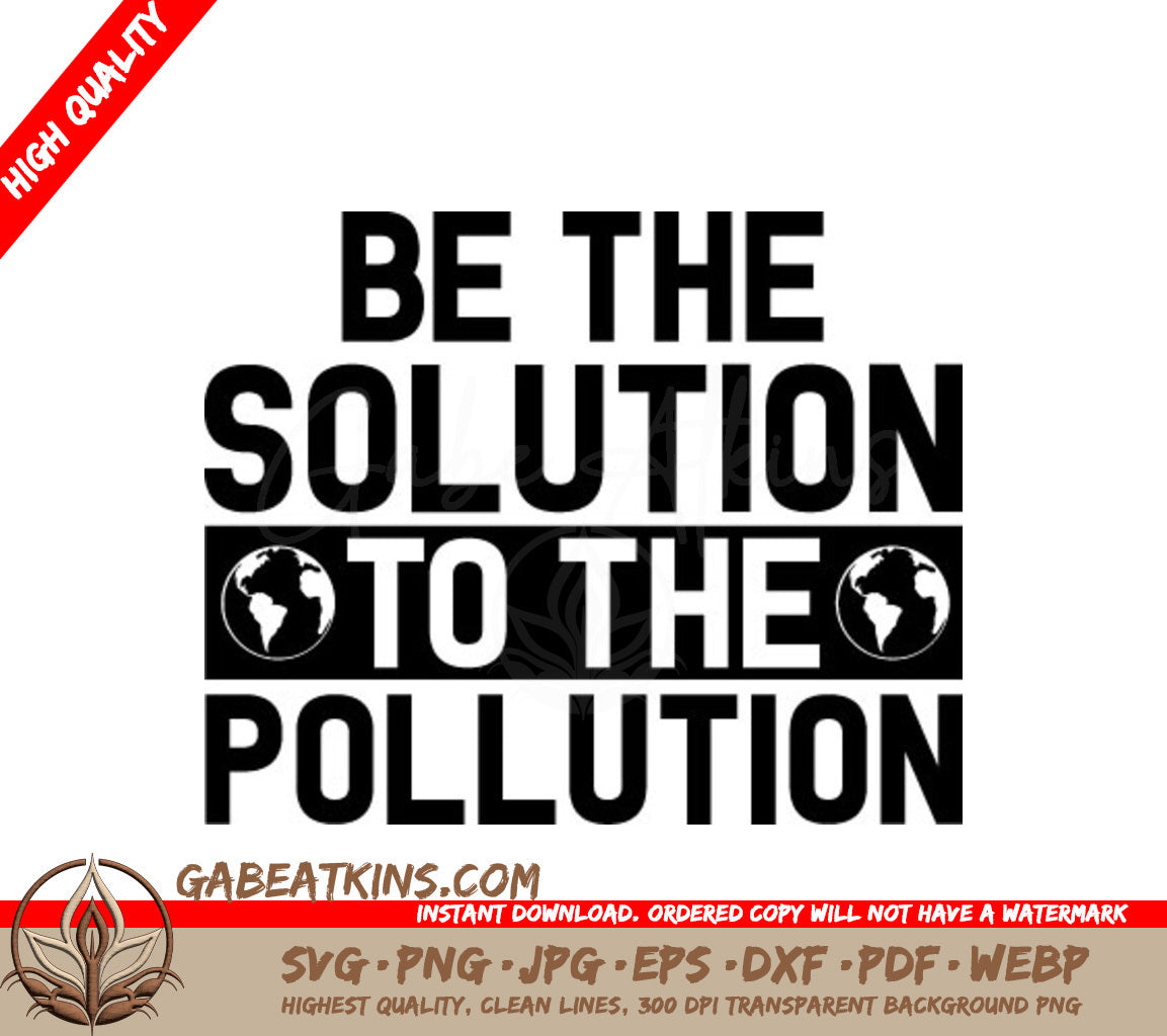 Be the Solution to Pollution SVG - Earth Day Design SVG