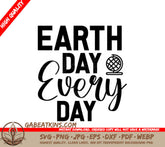 Earth Day Every Day SVG - Sign SVG