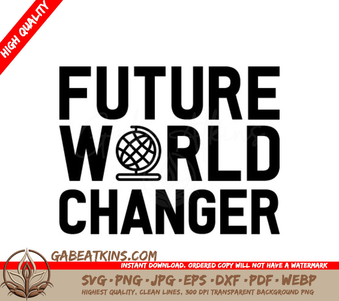 Future World Changer SVG - Sign - Earth Day Design SVG