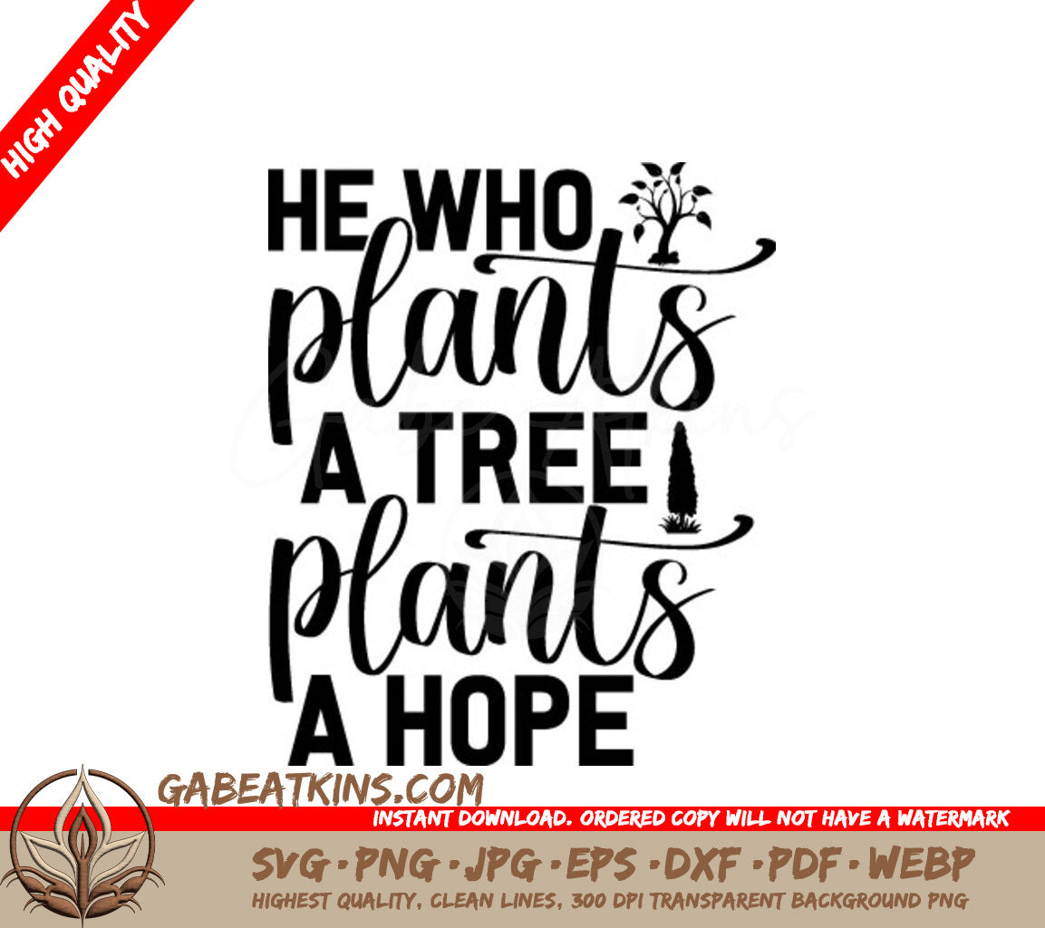 He Who Plants A Tree Plants A Hope SVG - Earth Day Design SVG
