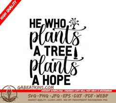 He Who Plants A Tree Plants A Hope SVG - Earth Day Design SVG