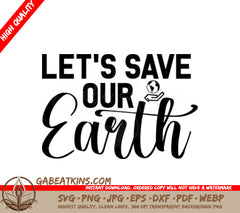 Lets Save Our Earth SVG Poster - Earth Day Design SVG