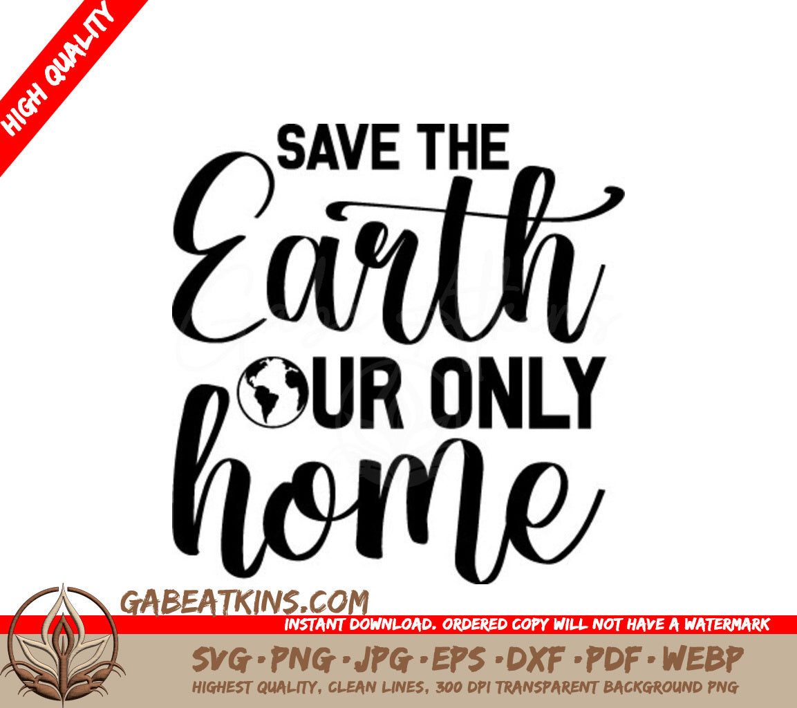 Save the Earth Our Only Home SVG - Earth Day Poster Design SVG