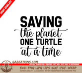 Save The Planet One Turtle At A Time - Earth Day SVG Design SVG