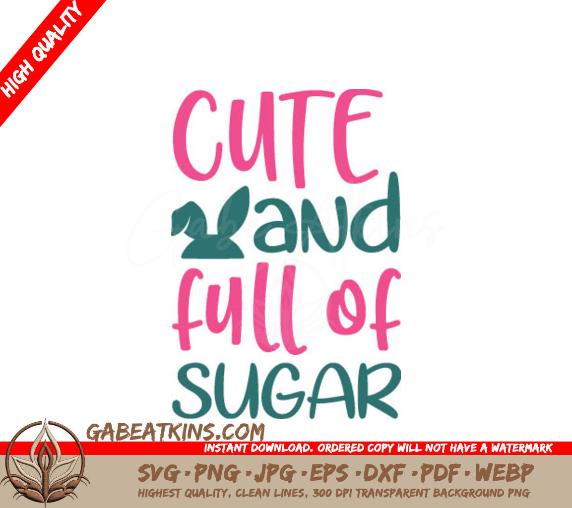 Cute & Full of Sugar Easter SVG Design SVG