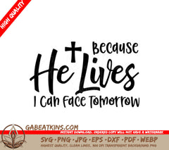 Because He Lives I Can Face Tomorrow - Easter SVG Design SVG
