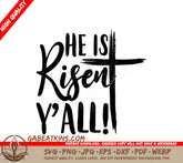 He Is Risen Yall - Easter SVG Design SVG