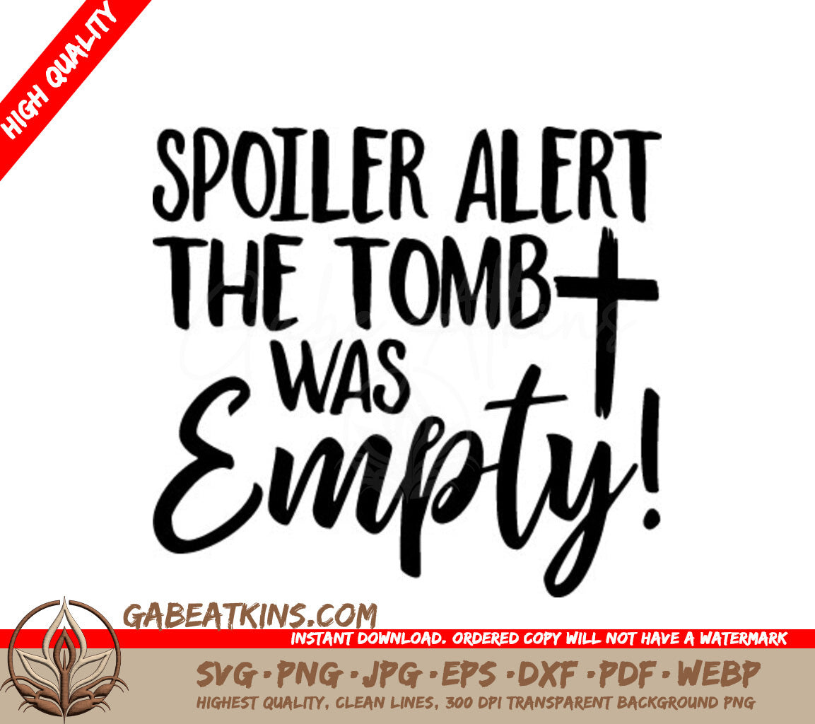 ## Easter Spoiler Alert SVG - The Tomb Was Empty Design SVG