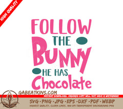Follow The Bunny SVG - Easter Chocolate Treat Design SVG