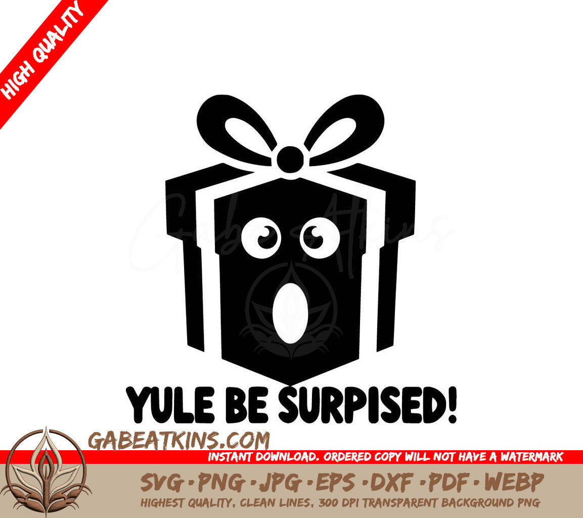 A Surprised Gift Box With The Words Yule Be Surprised Below It SVG - Expressive Giftbox SVG