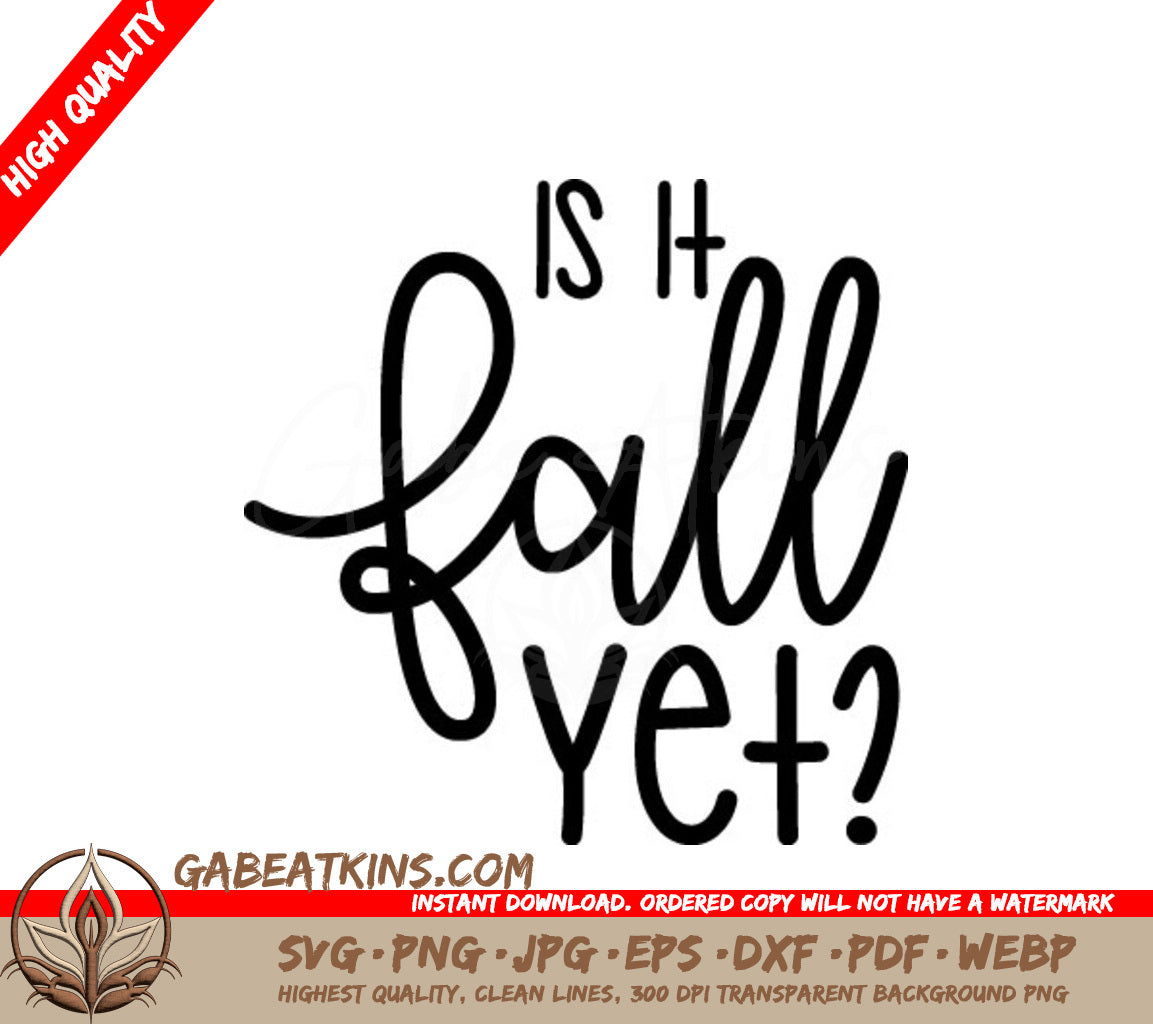 Is It Fall Yet SVG Design SVG