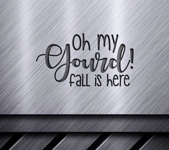 Oh My Gourd! Fall Is Here - SVG Design SVG
