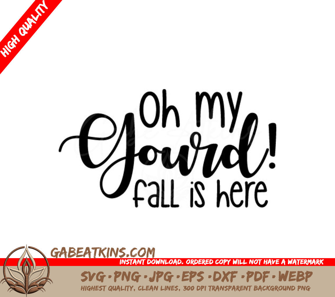 Oh My Gourd! Fall Is Here - SVG Design SVG