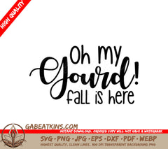 Oh My Gourd! Fall Is Here - SVG Design SVG