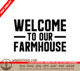 Farmhouse Welcome Sign SVG - Welcome to Our Farmhouse SVG