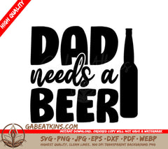 Dad Needs a Beer SVG - Silhouette Bottle SVG
