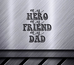 My Hero My Friend My Dad - Fathers Day SVG Cut File SVG