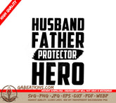 Husband, Father, Protector, Hero SVG -  Poster Design SVG