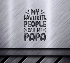 My Favorite People Call Me Papa SVG - Fathers Day T-Shirt Design SVG