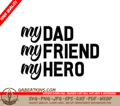 My Dad My Friend My Hero - SVG Design for Fathers Day SVG